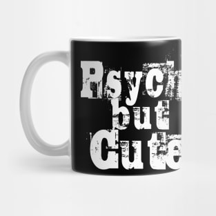 Psycho But Cute Mug